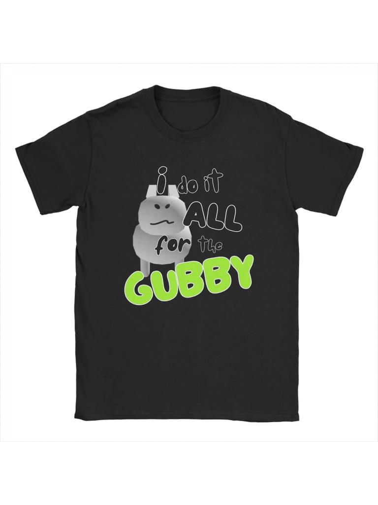 Футболка мужская "I Do It All for The Gubby Forsaken" с круглым вырезом и коротким рукавом. Классическая одежда - летняя хлопковая футболка для мужчин с графическим рисунком...