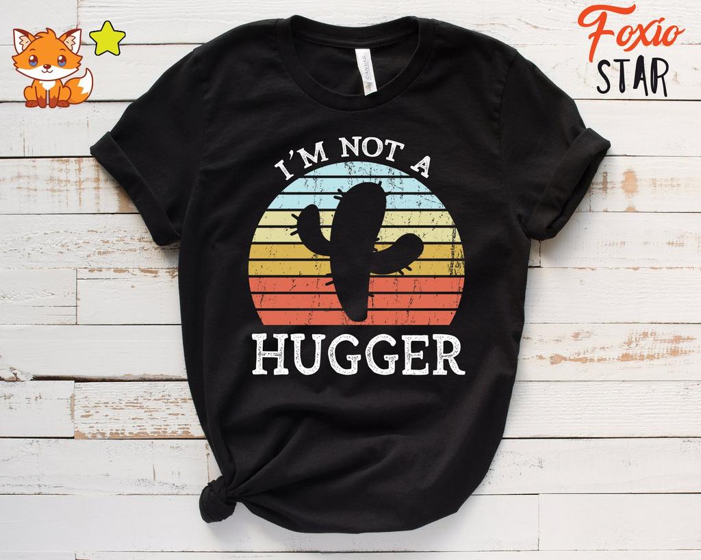 I'm Not A Hugger Cactus T-Shirt: Funny Anti-Hug Graphic Tee
