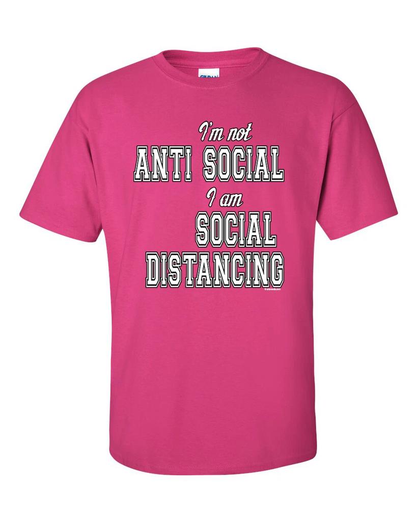 Unisex Funny I'm Not Anti-Social I'm Social Distancing Short Sleeve T-Shirt