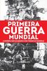 Книга Primeira Guerra Mundial : A Guerra Que Acabaria Com Todas As Guerras