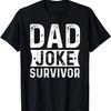 Funny Dad Joke Survivor Sarcastic Vintage Distressed T-Shirt