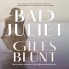 Bad Juliet by Giles Blunt Paperback Book 9781459755727