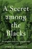 The A Secret Among the Blacks : Slave Resistance Before the Haitian Revolution Book