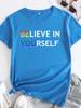 Верь в себя Цветной принт букв Женская футболка с коротким рукавом и круглым вырезом Свободная футболка Женская футболка Топы Camisetas Mujer