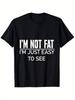 1pc Im Not Fat Im Just Easy To See Graphic Tee Black Casual Short Sleeve T-Shirt, Crew Neck, Medium Stretch Fabric, Regu