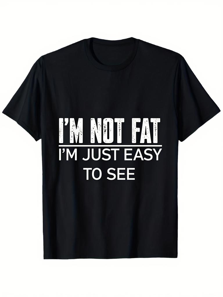 1pc Im Not Fat Im Just Easy to See Graphic Tee Black Casual Short Sleeve T-Shirt, Crew Neck, Medium Stretch Fabric, Regu