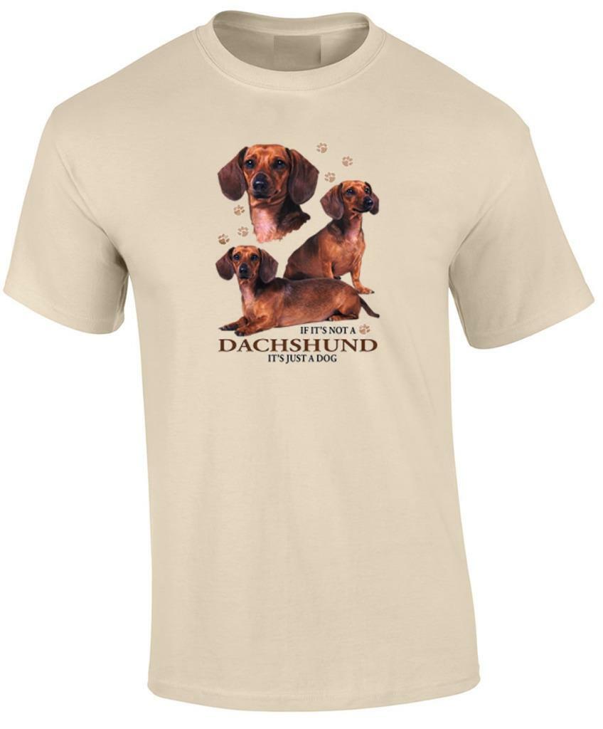 Dachshund Dog T-Shirt If It's Not a Dachshund It's Just a Dog T-shirt