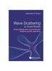Книга Wave Scattering By Small Bodies: Creating Materials With A Desired Refraction Coefficient And Other Applications