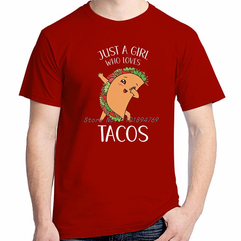 Just A Girl Who Loves Tacos Funny Shirts Graphic Tee Tops Tshirt New Arrival Goods Short Sleeved Tshirt For Unisex Cotton Tshirt