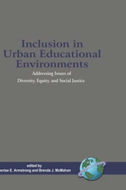 Книга Inclusion In Urban Educational Environments : Addressing Issues of Diversity, Equity, and Social Justice