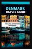 Книга Travel Guide To Denmark : Thrilling Adventures In Denmark