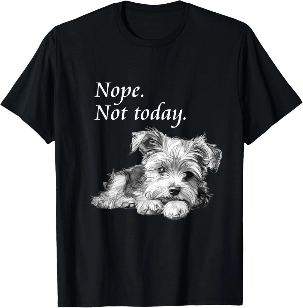 Funny Dog Adorable Yorkie Dog Not Today T-Shirt - Lazy Dog Gift Unisex T-Shirt