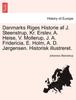 Книга Danmarks Riges Historie Af J. Steenstrup, Kr. Erslev, A. Heise, V. Mollerup, J. A. Fridericia, E. Holm, A. D. J??rgensen. Historisk Illustreret.