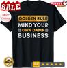 Tim Walz - Golden Rule - Mind Your Own Damn Business Unisex T-Shirt
