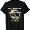 4_8_24 Total Solar Eclipse In Texas April 8 2024 T-Shirt