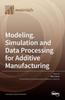 Книга Modeling, Simulation and Data Processing for Additive Manufacturing