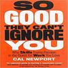 So Good They Can't Ignore You (Paperback) - Cal Newport