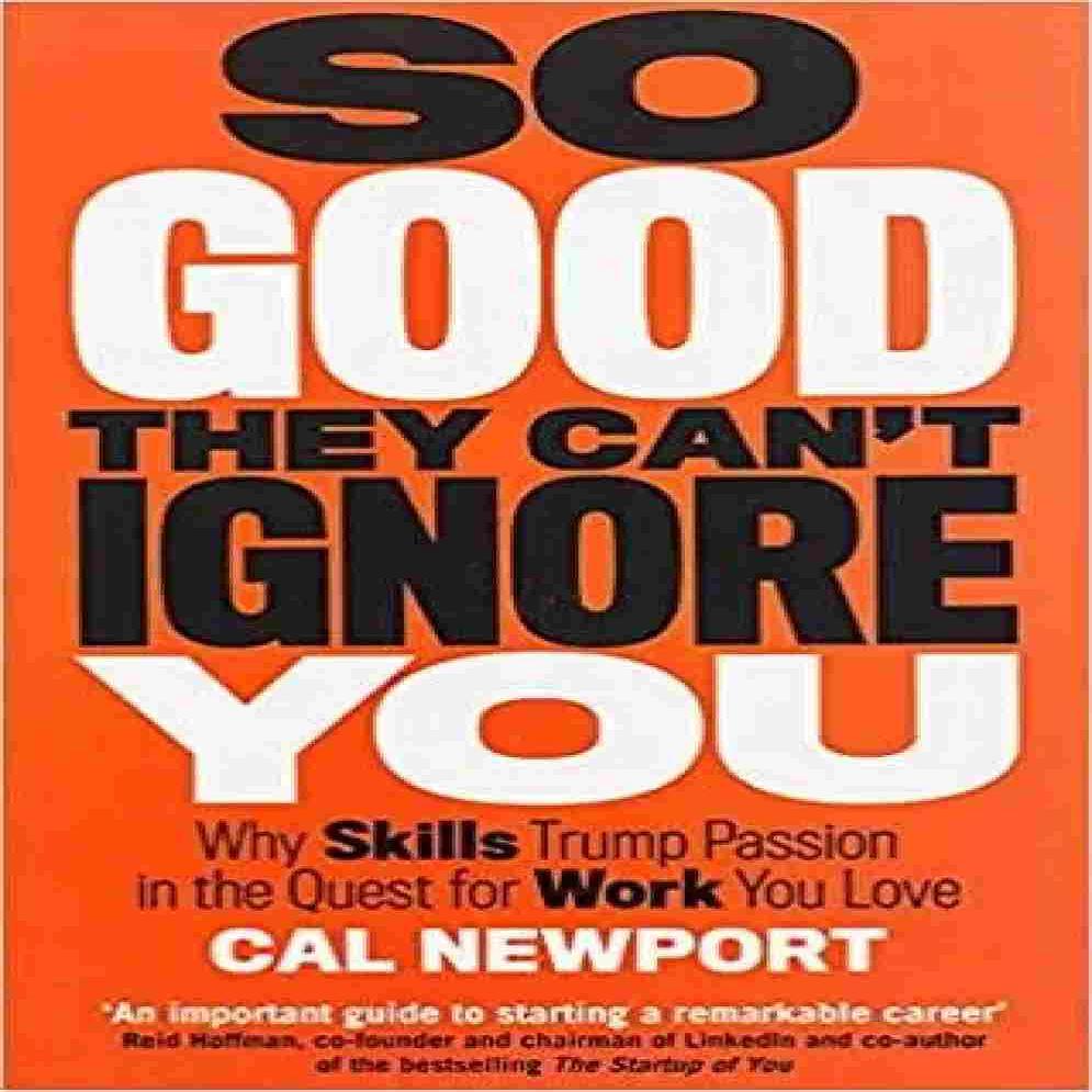 So Good They Can't Ignore You (Paperback) - Cal Newport