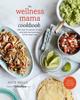 The The Wellness Mama Cookbook : 200 Easy-to-Prepare Recipes and Time-Saving Advice for the Busy Cook Book