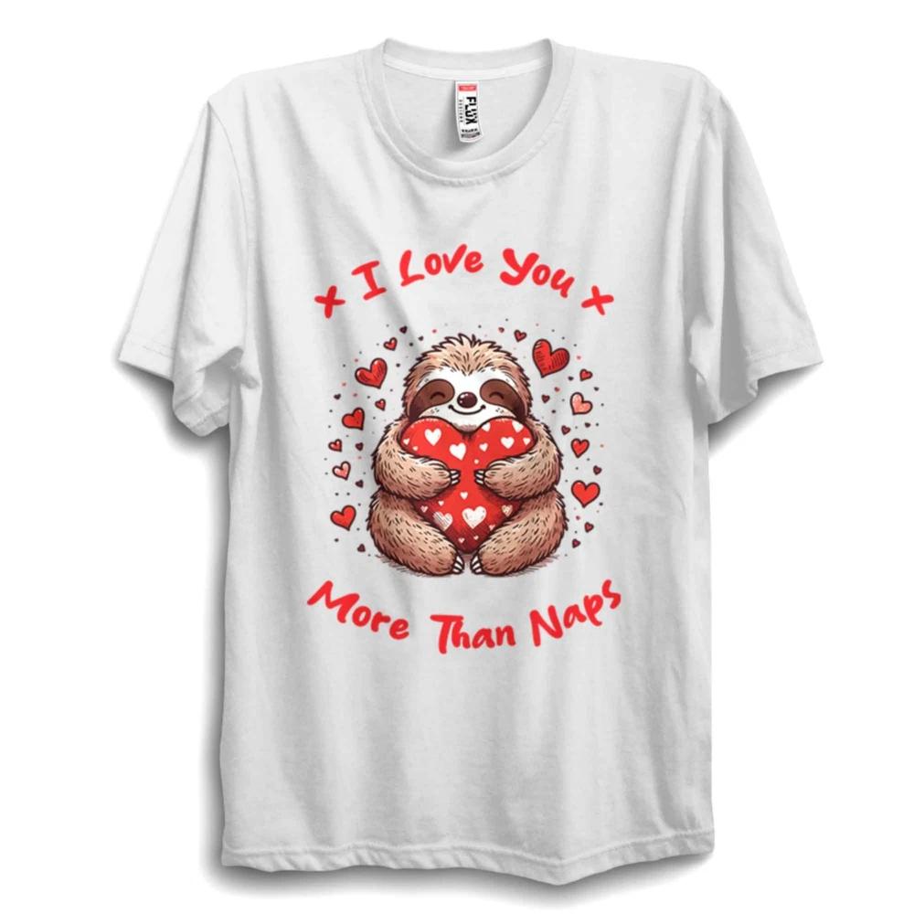 More Than Naps Sloth TShirt Funny Love Tee Unisex Cute Valentine Gift