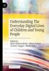 Книга Understanding The Everyday Digital Lives of Children and Young People