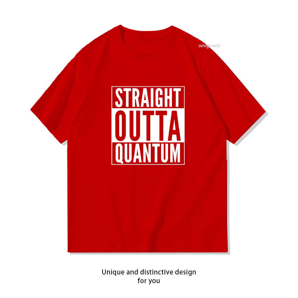 Straight Outta Quantum White on Black TShirt Women Unisex Casual Cotton Graphic T Shirts Creative Streetwear Classic Aesthetic