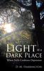 Книга Light In a Dark Place : Where Faith Confronts Depression