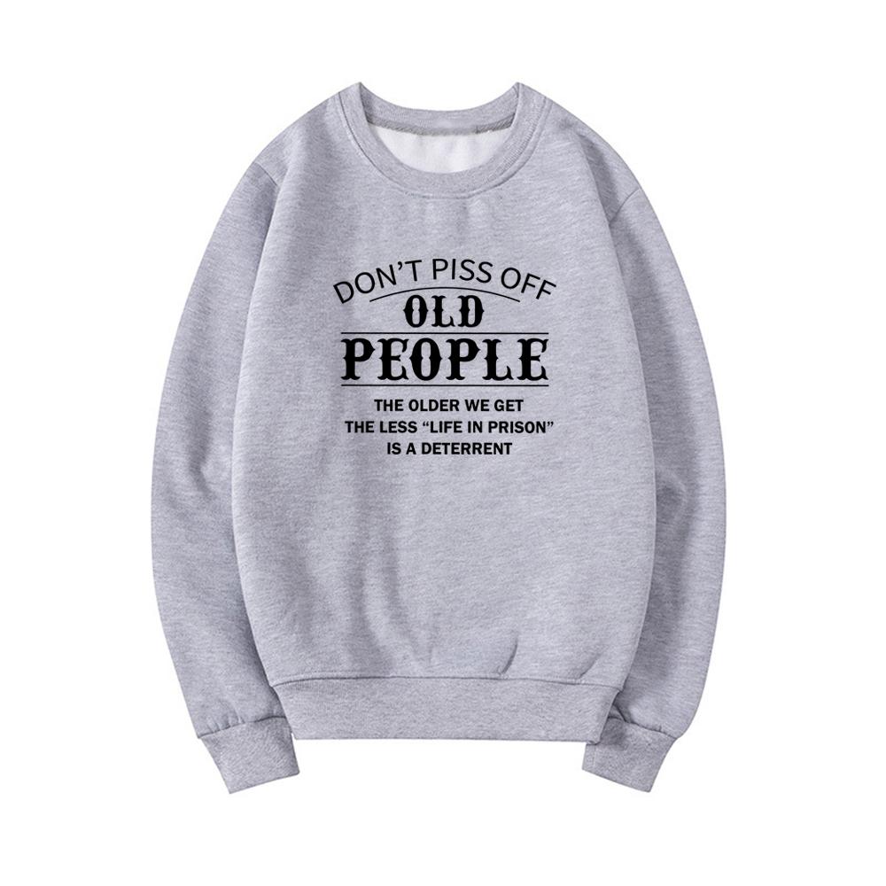 Толстовка Dont Piss Off Old People, толстовки унисекс с длинными рукавами, толстовки с рисунком, забавные повседневные пуловеры, уличная одежда, топы