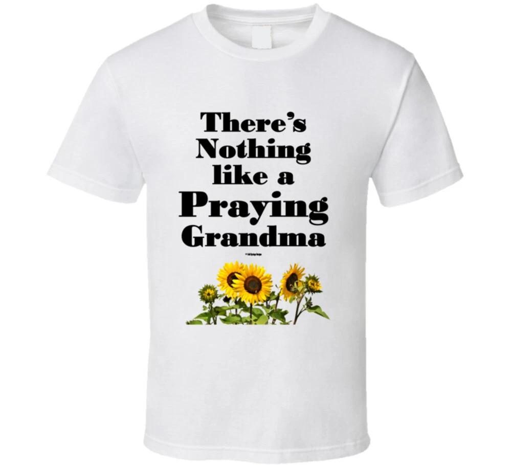 There's Nothing Like A Praying Grandma Funny Christian Prayer Gift T Shirt Mens Kids Womens Boys girls children