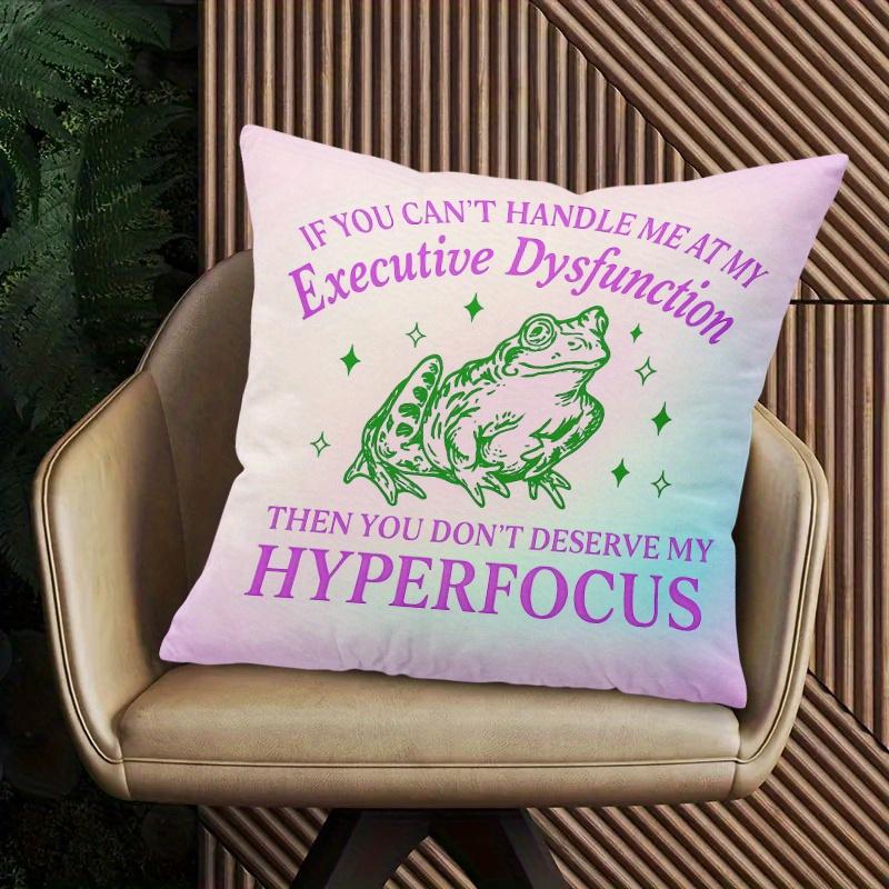 Pillowcase 1Pc, Frog Hyperfocus And Executive Dysfunction, Printed Holiday Theme Cushion Cover With Hidden Zipper, Suitable For