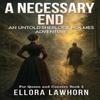 A Necessary End by Ellora Lawhorn Paperback Book 9781804247020