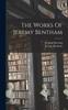 The The Works Of Jeremy Bentham Book