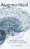 Книга Augmented Intelligence : Smart Systems and the Future of Work and Learning : 81