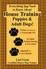 Книга Everything You Need To Know About House Training Puppies & Adult Dogs