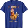 F-Caw-F Смешная Курица Юмор Петух Мем Унисекс Футболка