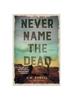 Книга Never Name the Dead: A Novel