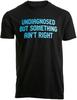 Undiagnosed But Something Ain't Right T-Shirt Funny Mental Health Shirt Unisex Casual Short Sleeve Graphic Tee Tops