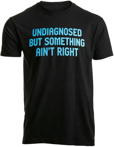 Undiagnosed But Something Ain't Right T-Shirt Funny Mental Health Shirt Unisex Casual Short Sleeve Graphic Tee Tops