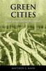 The Green Cities : Urban Growth and the Environment Book