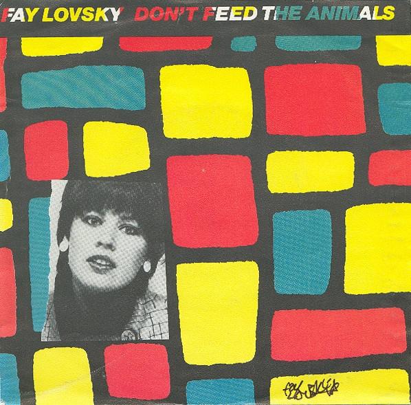 7-дюймовая пластинка FAY LOVSKY Dont Feed The Animals 2498377 Idiot Records 1983 Нидерланды Рок Б/у
