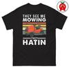 They See Me Mowing Hatin Vintage Riding Lawn Mower T Shirt Funny Landscaping Cotton For Care Lovers Vintage Washed Breathable