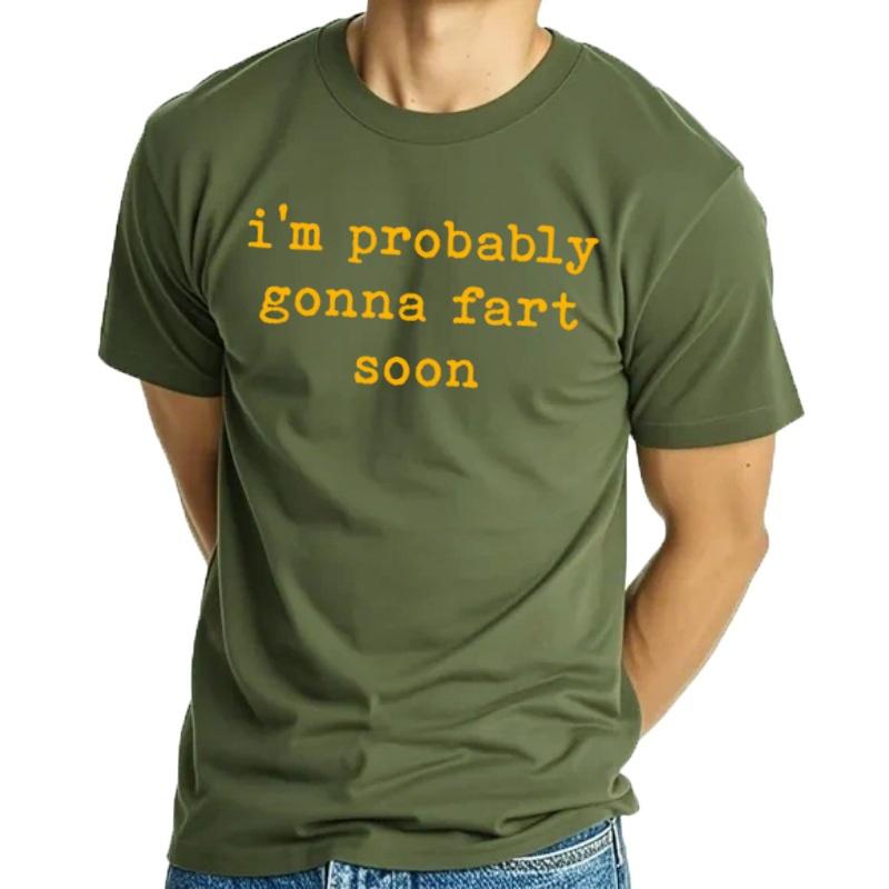 Camisetas gráficas divertidas I'm Probably Gonna Fart Soon camiseta informal de moda para homb