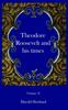 Книга Theodore Roosevelt and His Times