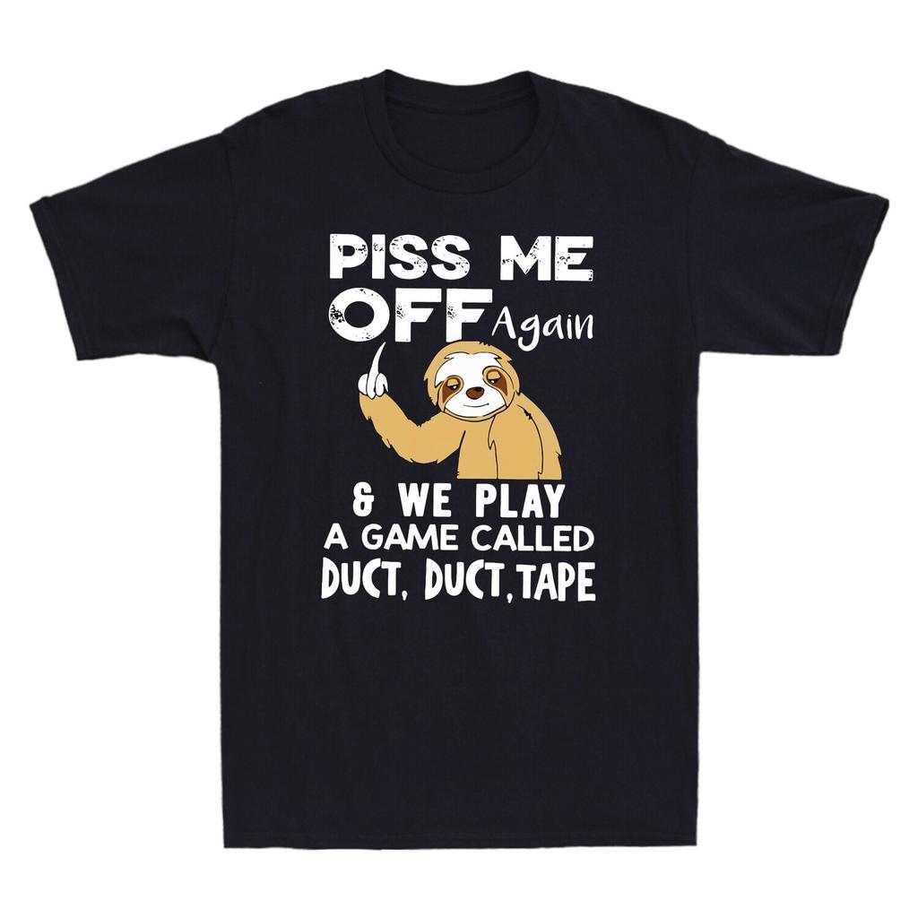 Sloth Fck You Piss Me Off Again And We Play Game Called Duct Funny Men's T-Shirt