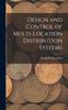 The Design and Control of Multi-location Distribution Systems Book