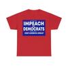 IMPEACH the DEMOCRATS keep America great 1 Men's Short Sleeve 100% Cotton T-shirt Mens Womens Tees Top