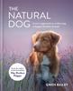 Книга The Natural Dog : A New Approach To Achieving a Happy, Healthy Hound