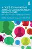 The A Guide To Managing Atypical Communication In Healthcare : Meaningful Conversations In Challenging Consultations Book