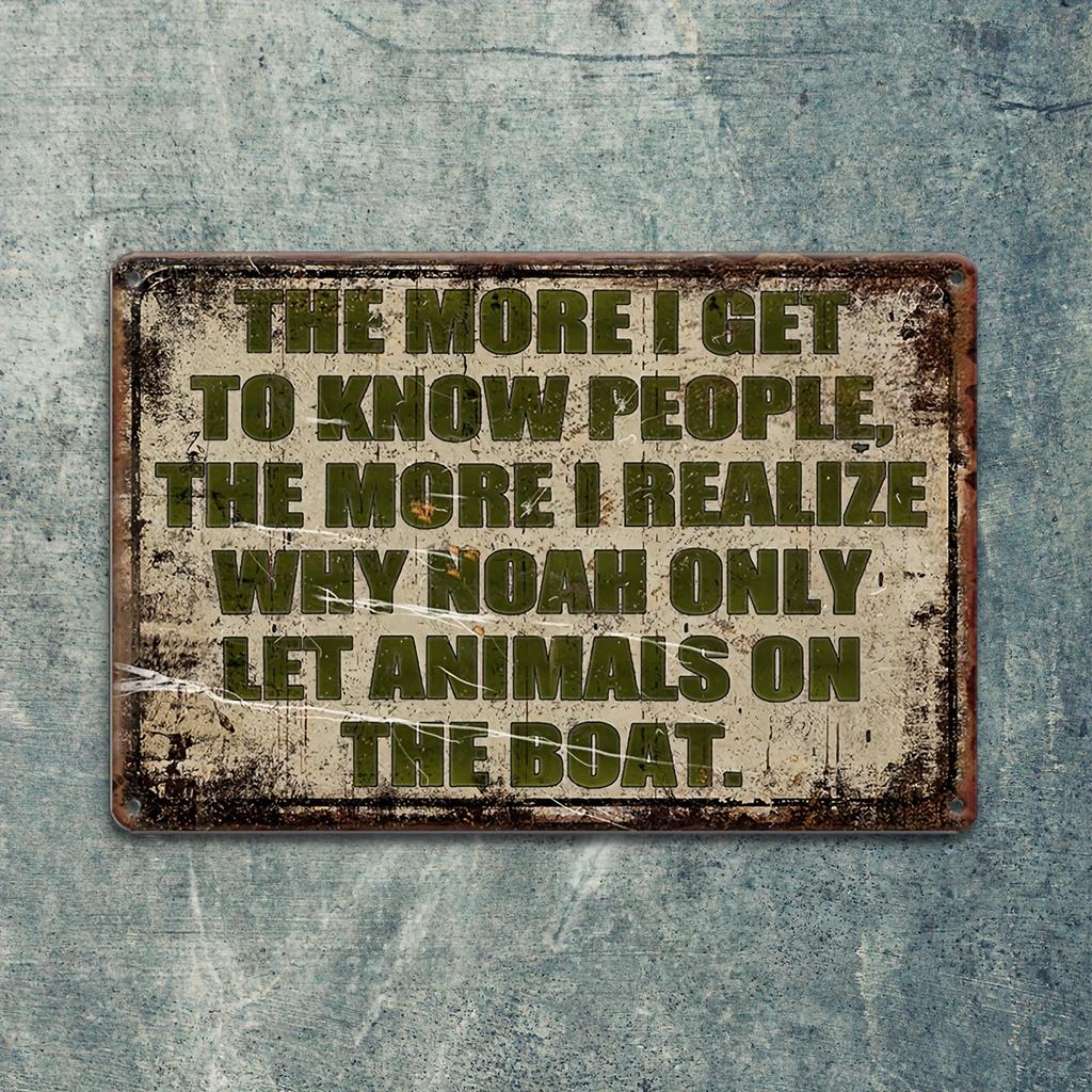 Vintage Noahs Ark Humor Iron Sign Only Animals Left on Boat Weatherproof for Home Bar Garage Man Cave x Inch