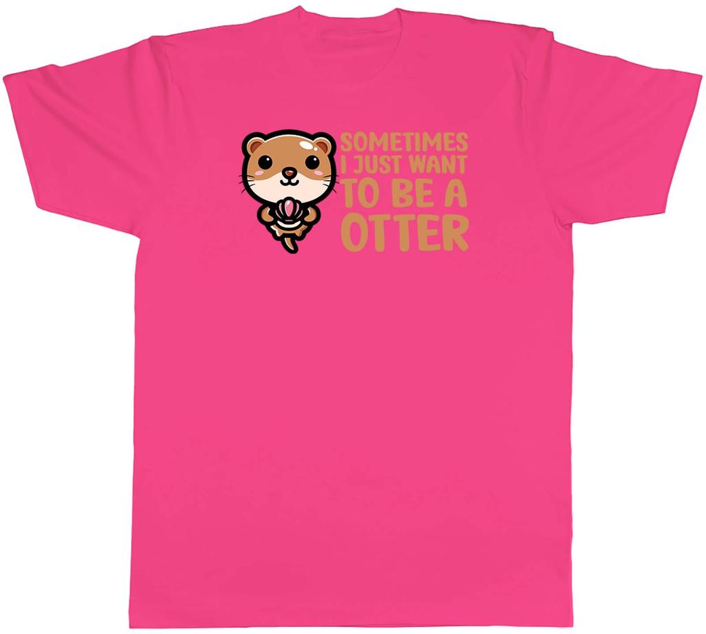 Sometimes I Just Want To Be Otter Animal Unisexs Unisex TShirt Tee Gift